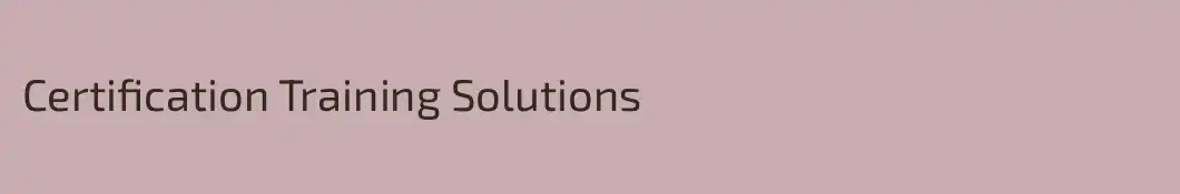 Certification Training Solutions